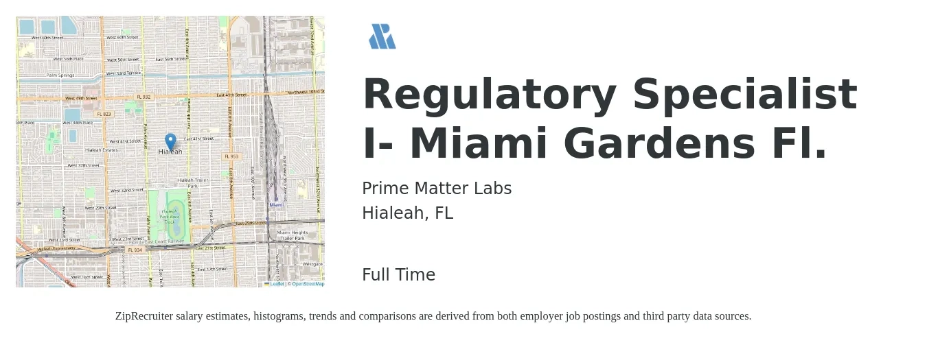 Prime Matter Labs job posting for a Regulatory Specialist I- Miami Gardens Fl. in Hialeah, FL with a salary of $48,000 to $89,200 Yearly with a map of Hialeah location.