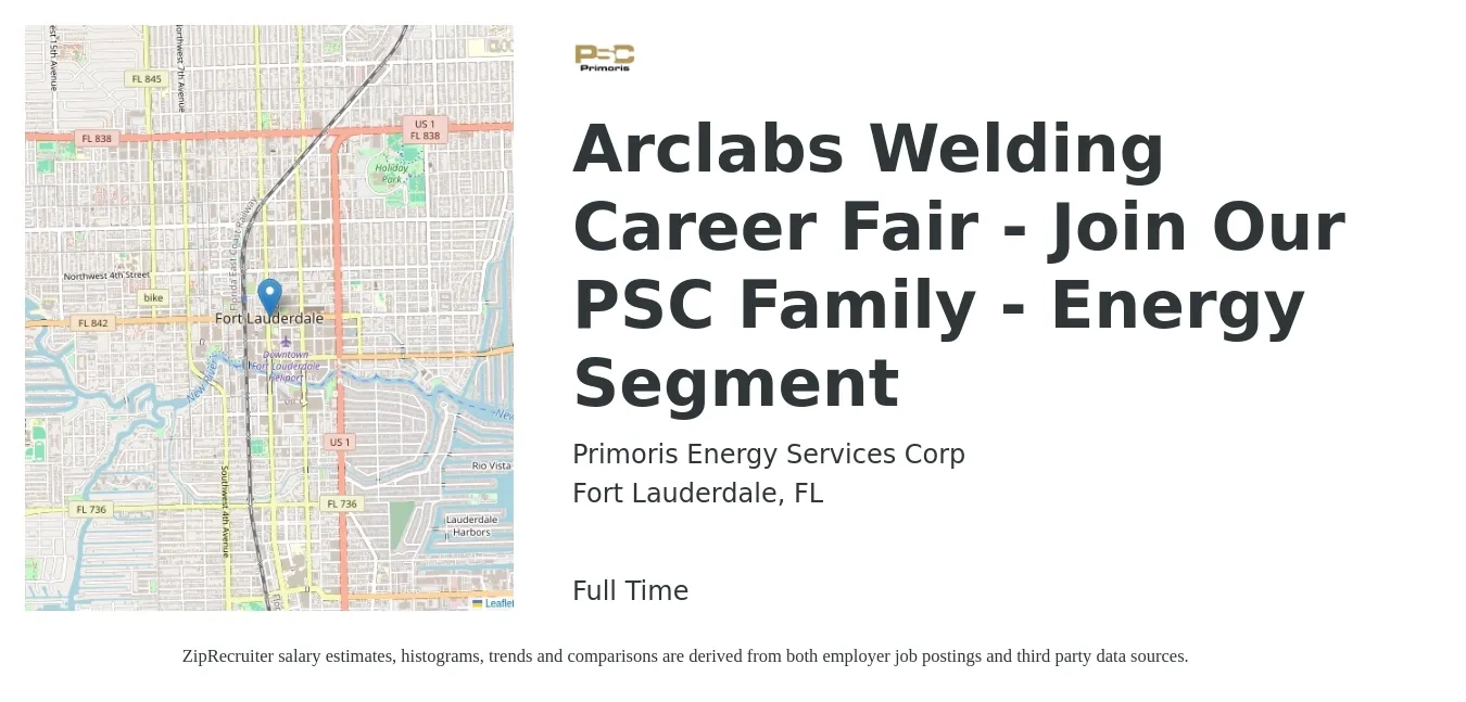Primoris Energy Services Corp job posting for a Arclabs Welding Career Fair - Join Our PSC Family - Energy Segment in Fort Lauderdale, FL with a salary of $55,300 to $147,700 Yearly with a map of Fort Lauderdale location.