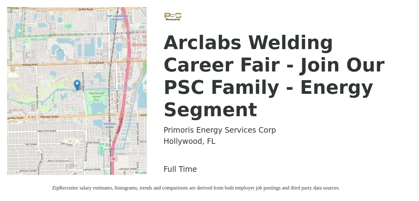 Primoris Energy Services Corp job posting for a Arclabs Welding Career Fair - Join Our PSC Family - Energy Segment in Hollywood, FL with a salary of $53,200 to $142,200 Yearly with a map of Hollywood location.