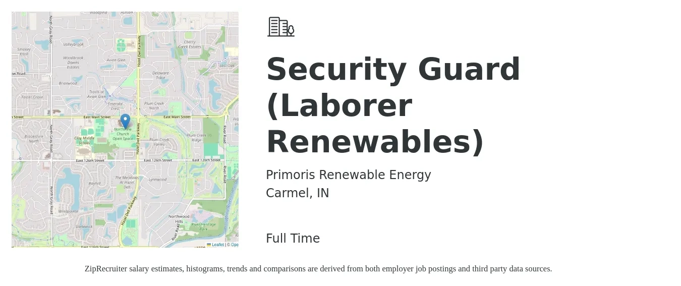Primoris Renewable Energy job posting for a Security Guard (Laborer Renewables) in Carmel, IN with a salary of $18 to $23 Hourly with a map of Carmel location.