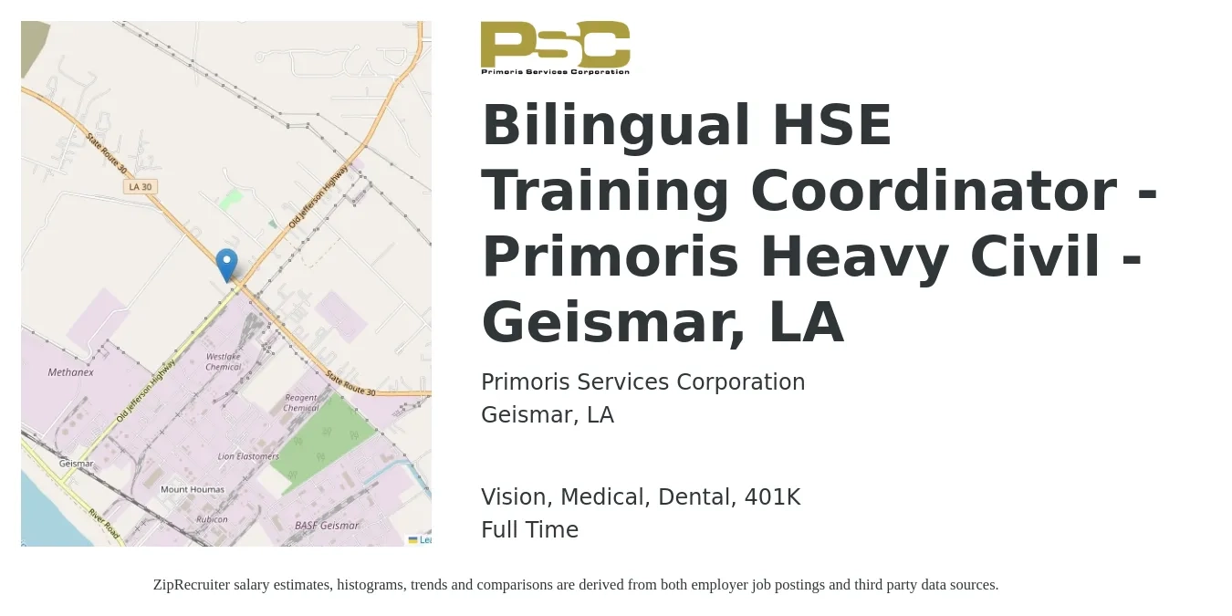 Primoris Services Corporation job posting for a Bilingual HSE Training Coordinator - Primoris Heavy Civil -Geismar, LA in Geismar, LA with a salary of $52,700 to $84,000 Yearly and benefits including vision, 401k, dental, life_insurance, and medical with a map of Geismar location.