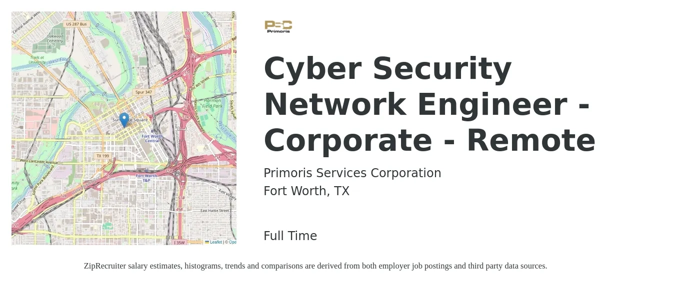 Primoris Services Corporation job posting for a Cyber Security Network Engineer - Corporate - Remote in Fort Worth, TX with a salary of $97,800 to $136,100 Yearly with a map of Fort Worth location.