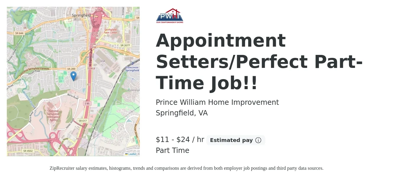 Prince William Home Improvement job posting for a Appointment Setters/Perfect Part-Time Job!! in Springfield, VA with a salary of $12 to $25 Hourly (plus commission) with a map of Springfield location.