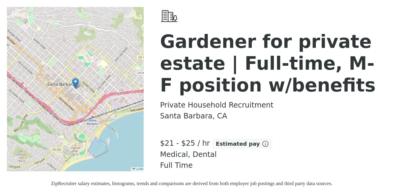 Private Household Recruitment job posting for a Gardener for private estate | Full-time, M-F position w/benefits in Santa Barbara, CA with a salary of $22 to $26 Hourly and benefits including medical, pto, retirement, and dental with a map of Santa Barbara location.