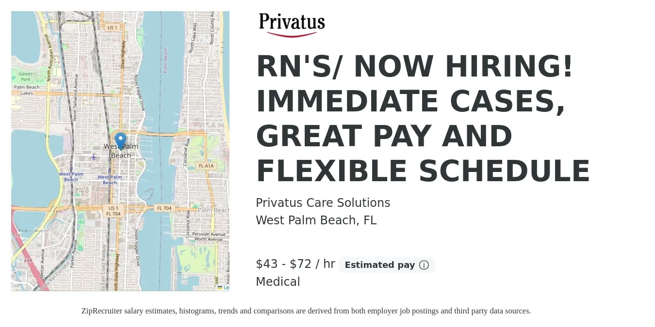 Privatus Care Solutions job posting for a RN'S/ NOW HIRING! IMMEDIATE CASES, GREAT PAY AND FLEXIBLE SCHEDULE in West Palm Beach, FL with a salary of $45 to $75 Hourly and benefits including retirement, and medical with a map of West Palm Beach location.