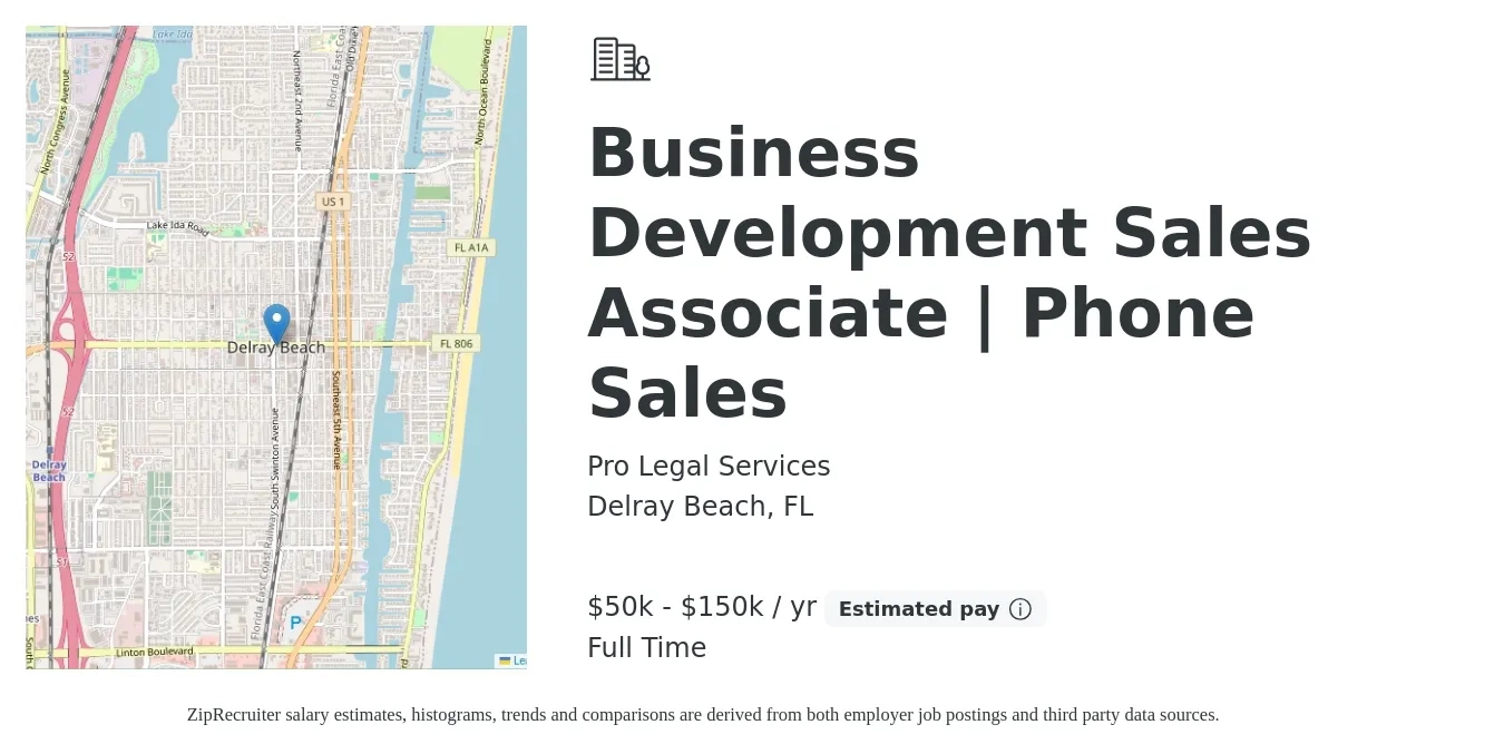 Pro Legal Services job posting for a Business Development Sales Associate | Phone Sales in Delray Beach, FL with a salary of $50,000 to $150,000 Yearly with a map of Delray Beach location.
