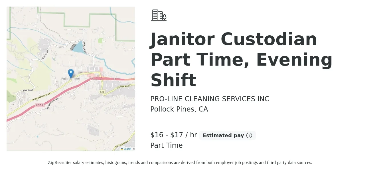 PRO-LINE CLEANING SERVICES INC job posting for a Janitor Custodian Part Time, Evening Shift in Pollock Pines, CA with a salary of $17 to $18 Hourly with a map of Pollock Pines location.