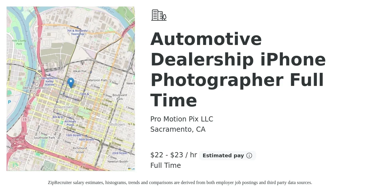 Pro Motion Pix LLC job posting for a Automotive Dealership iPhone Photographer Full Time in Sacramento, CA with a salary of $24 to $24 Hourly with a map of Sacramento location.
