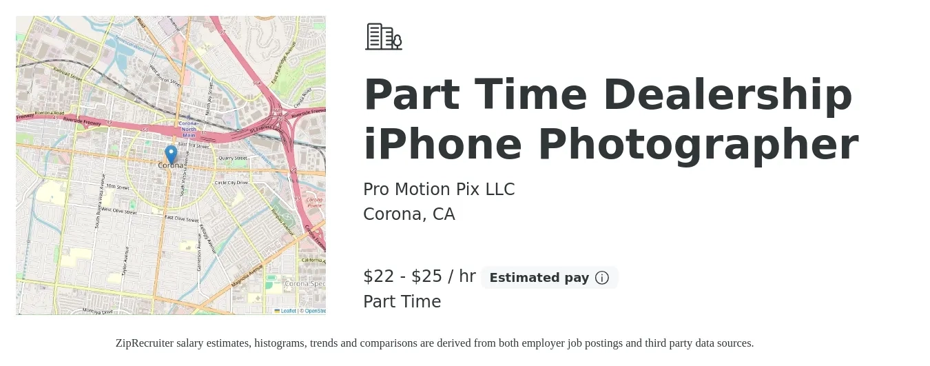 Pro Motion Pix LLC job posting for a Part Time Dealership iPhone Photographer in Corona, CA with a salary of $24 to $26 Hourly with a map of Corona location.