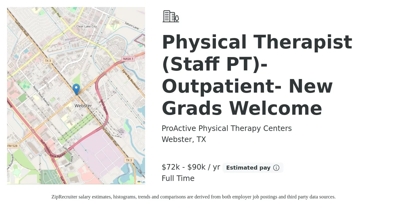 ProActive Physical Therapy Centers job posting for a Physical Therapist (Staff PT)- Outpatient- New Grads Welcome in Webster, TX with a salary of $72,000 to $90,000 Yearly with a map of Webster location.