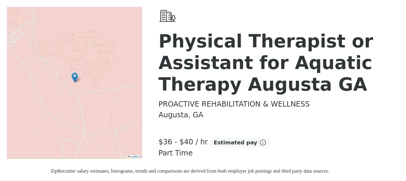 PROACTIVE REHABILITATION & WELLNESS job posting for a Physical Therapist or Assistant for Aquatic Therapy Augusta GA in Augusta, GA with a salary of $38 to $42 Hourly with a map of Augusta location.