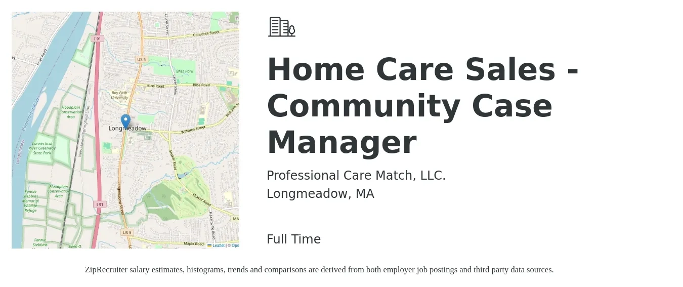 Professional Care Match, LLC. job posting for a Home Care Sales - Community Case Manager in Longmeadow, MA with a salary of $20 to $28 Hourly with a map of Longmeadow location.