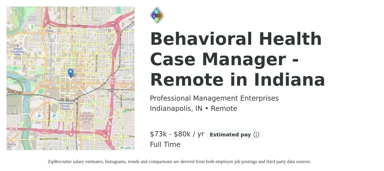 Professional Management Enterprises job posting for a Behavioral Health Case Manager - Remote in Indiana in Indianapolis, IN with a salary of $73,000 to $76,960 Yearly with a map of Indianapolis location.