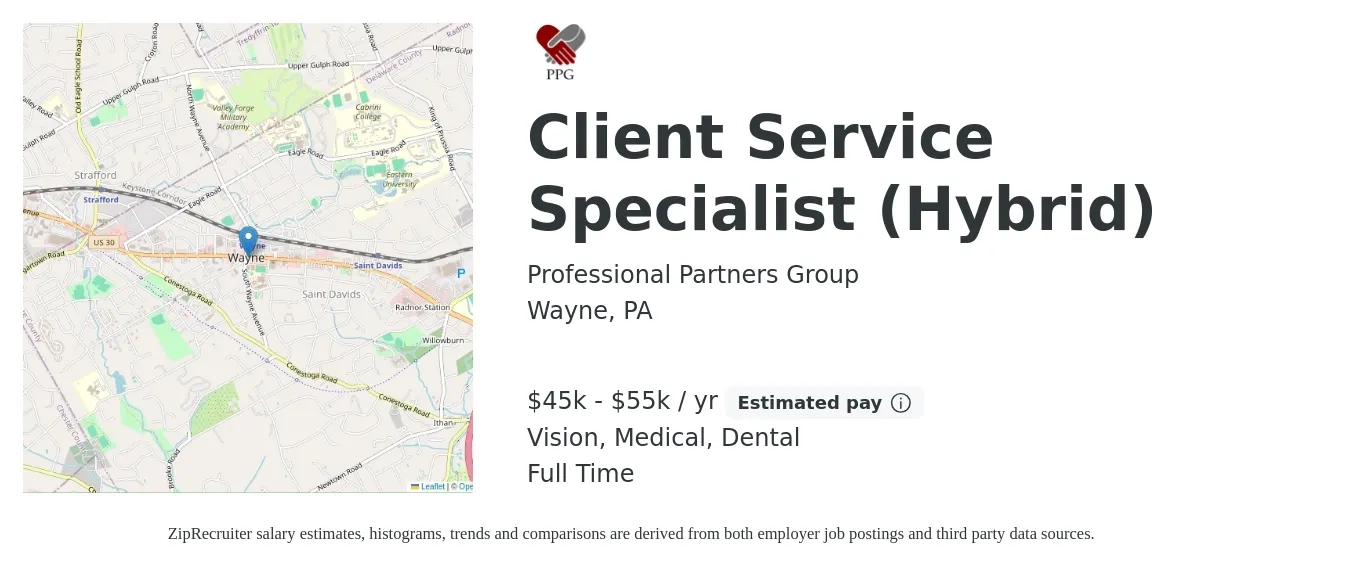 Professional Partners Group job posting for a Client Service Specialist (Hybrid) in Wayne, PA with a salary of $45,000 to $55,000 Yearly and benefits including life_insurance, medical, pto, vision, and dental with a map of Wayne location.