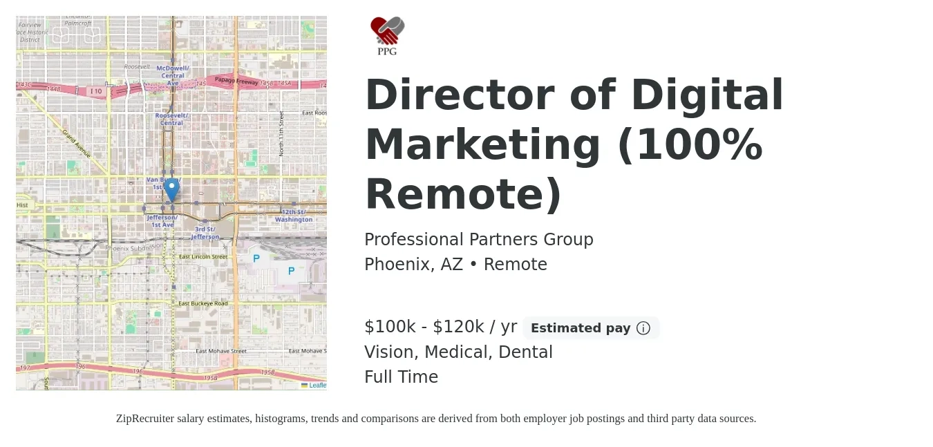 Professional Partners Group job posting for a Director of Digital Marketing (100% Remote) in Phoenix, AZ with a salary of $100,000 to $120,000 Yearly and benefits including dental, life_insurance, medical, pto, retirement, and vision with a map of Phoenix location.