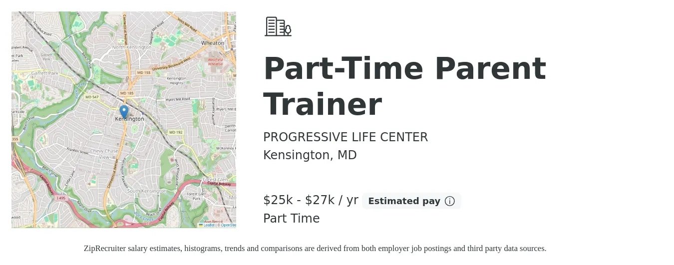 PROGRESSIVE LIFE CENTER job posting for a Part-Time Parent Trainer in Kensington, MD with a salary of $25,000 to $27,000 Yearly with a map of Kensington location.