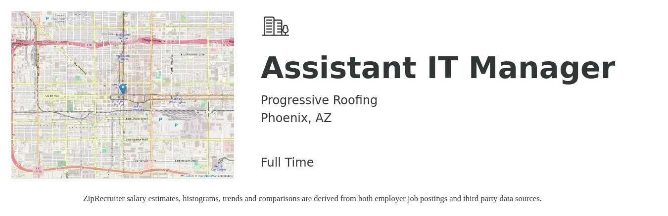 Progressive Roofing job posting for a Assistant IT Manager in Phoenix, AZ with a salary of $90,700 to $111,300 Yearly with a map of Phoenix location.