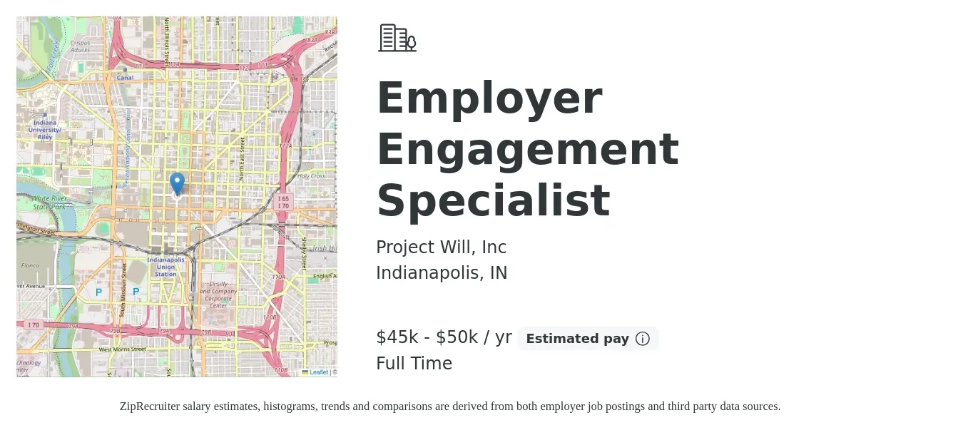 Project Will, Inc job posting for a Employer Engagement Specialist in Indianapolis, IN with a salary of $45,000 to $50,000 Yearly with a map of Indianapolis location.