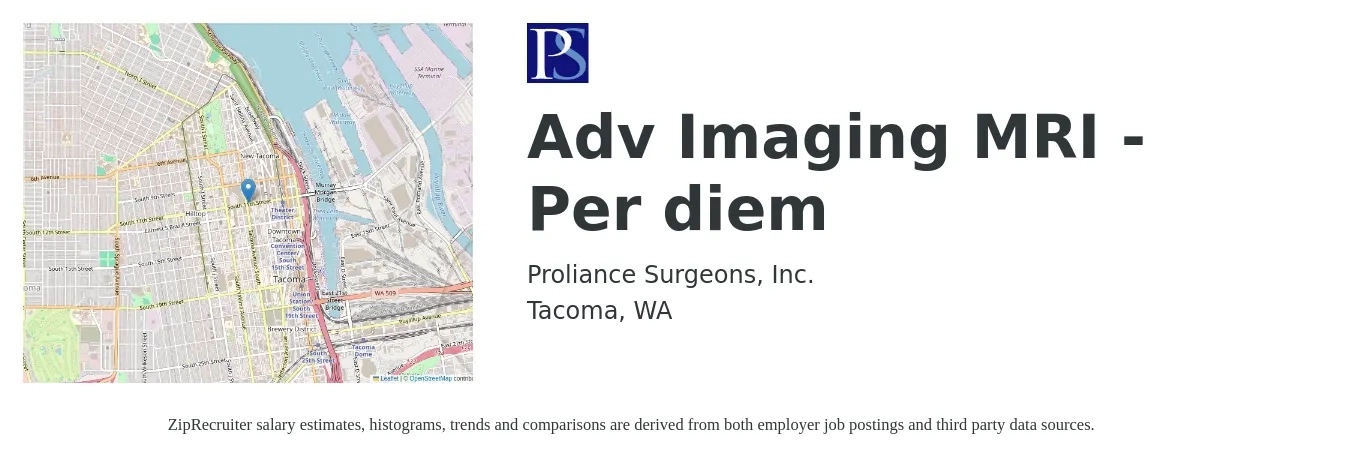 Proliance Surgeons, Inc. job posting for a Adv Imaging MRI - Per diem in Tacoma, WA with a salary of $1,790 to $2,900 Weekly with a map of Tacoma location.