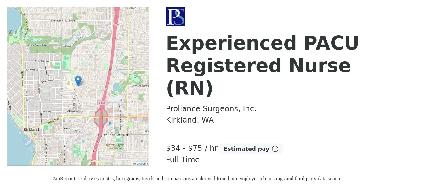 Proliance Surgeons, Inc. job posting for a Experienced PACU Registered Nurse (RN) in Kirkland, WA with a salary of $2,160 to $3,300 Weekly with a map of Kirkland location.