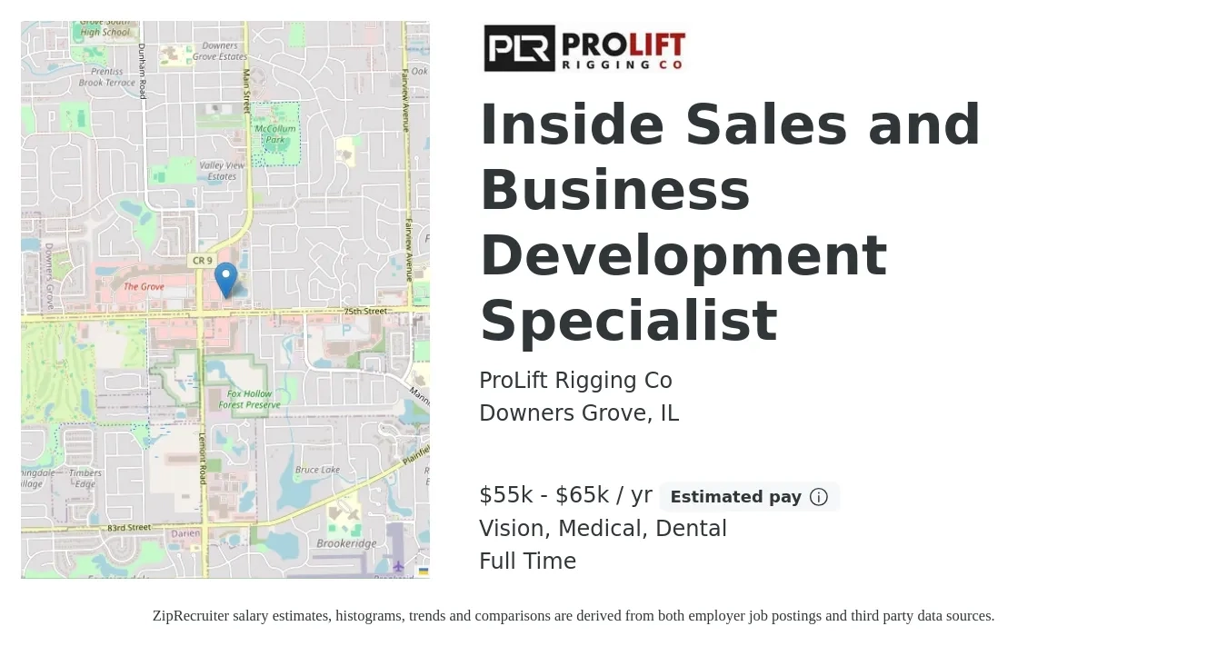 ProLift Rigging Co job posting for a Inside Sales and Business Development Specialist in Downers Grove, IL with a salary of $55,000 to $65,000 Yearly and benefits including medical, pto, retirement, vision, dental, and life_insurance with a map of Downers Grove location.