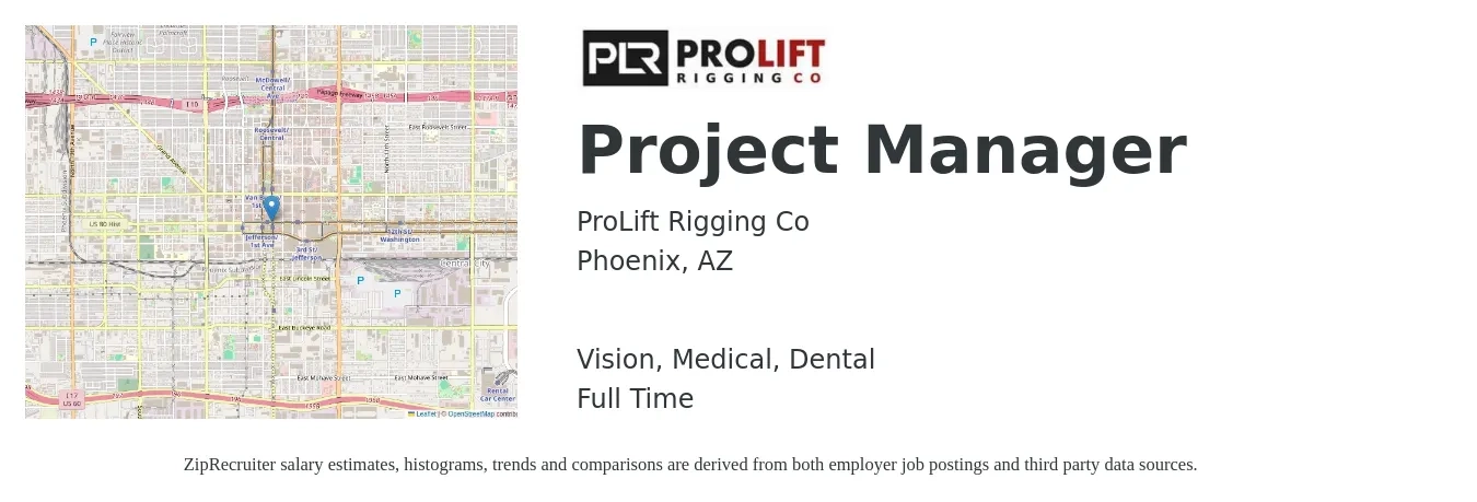 ProLift Rigging Co job posting for a Project Manager in Phoenix, AZ with a salary of $77,900 to $122,100 Yearly and benefits including pto, retirement, vision, dental, life_insurance, and medical with a map of Phoenix location.