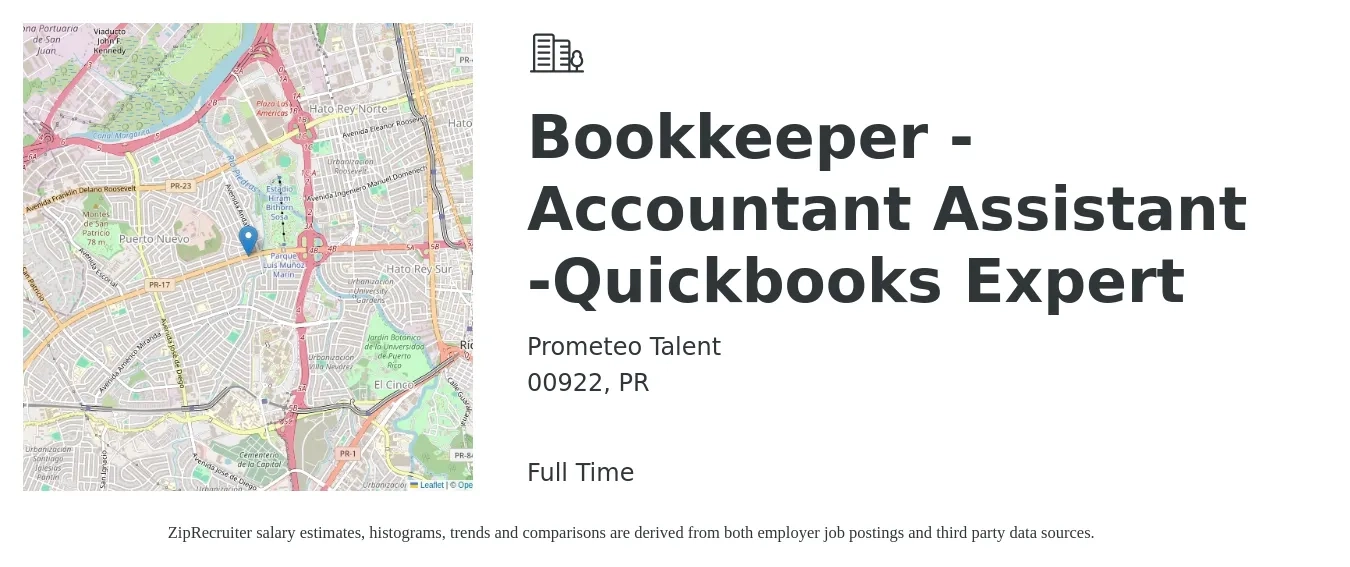 Prometeo Talent job posting for a Bookkeeper - Accountant Assistant -Quickbooks Expert in 00922, PR with a salary of $13 to $18 Hourly with a map of 00922 location.