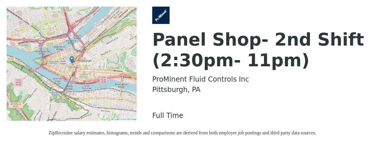 ProMinent Fluid Controls Inc job posting for a Panel Shop- 2nd Shift (2:30pm- 11pm) in Pittsburgh, PA with a salary of $18 to $24 Hourly with a map of Pittsburgh location.