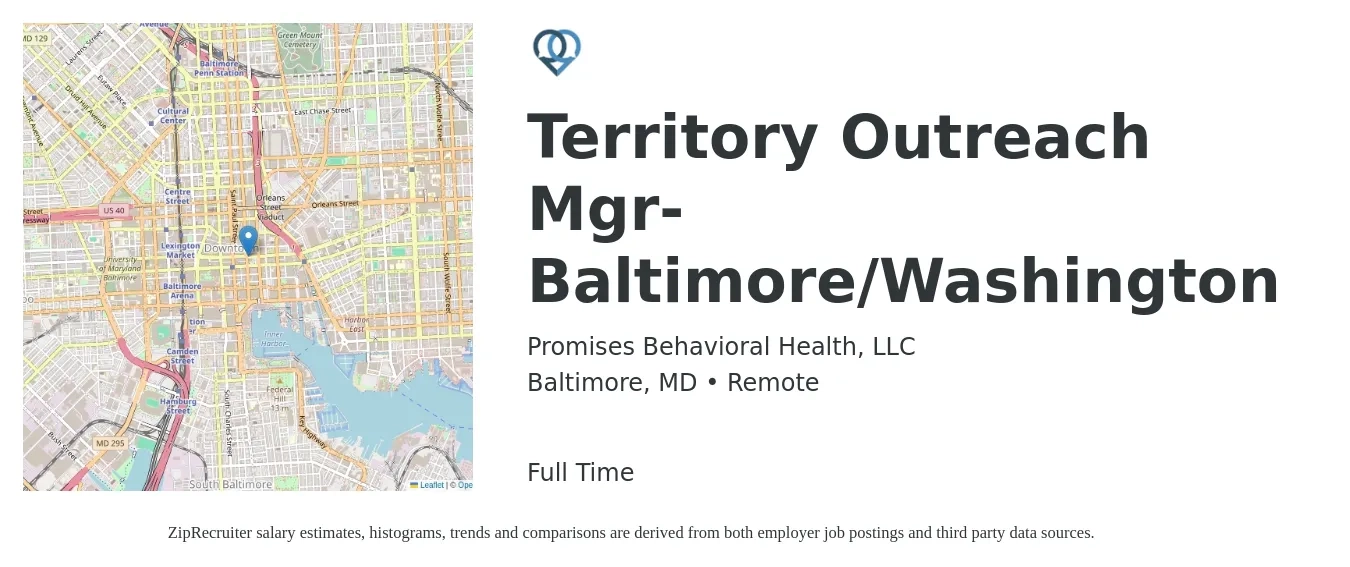Promises Behavioral Health, LLC job posting for a Territory Outreach Mgr-Baltimore/Washington in Baltimore, MD with a salary of $74,500 to $110,800 Yearly with a map of Baltimore location.