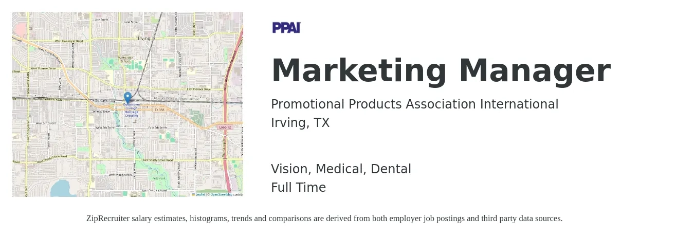 Promotional Products Association International job posting for a Marketing Manager in Irving, TX with a salary of $57,600 to $94,100 Yearly and benefits including medical, pto, vision, dental, and life_insurance with a map of Irving location.