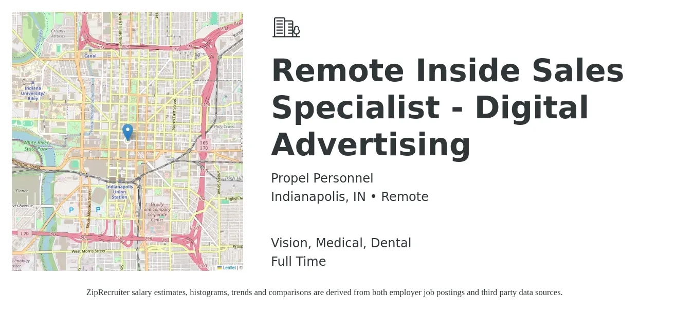 Propel Personnel job posting for a Remote Inside Sales Specialist - Digital Advertising in Indianapolis, IN with a salary of $39,700 to $58,800 Yearly and benefits including dental, medical, pto, retirement, and vision with a map of Indianapolis location.