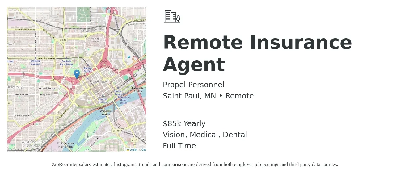 Propel Personnel job posting for a Remote Insurance Agent in Saint Paul, MN with a salary of $85,000 Yearly and benefits including life_insurance, medical, pto, retirement, vision, and dental with a map of Saint Paul location.