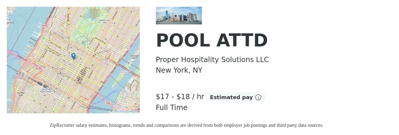 Proper Hospitality Solutions LLC job posting for a POOL ATTD in New York, NY with a salary of $18 to $19 Hourly with a map of New York location.