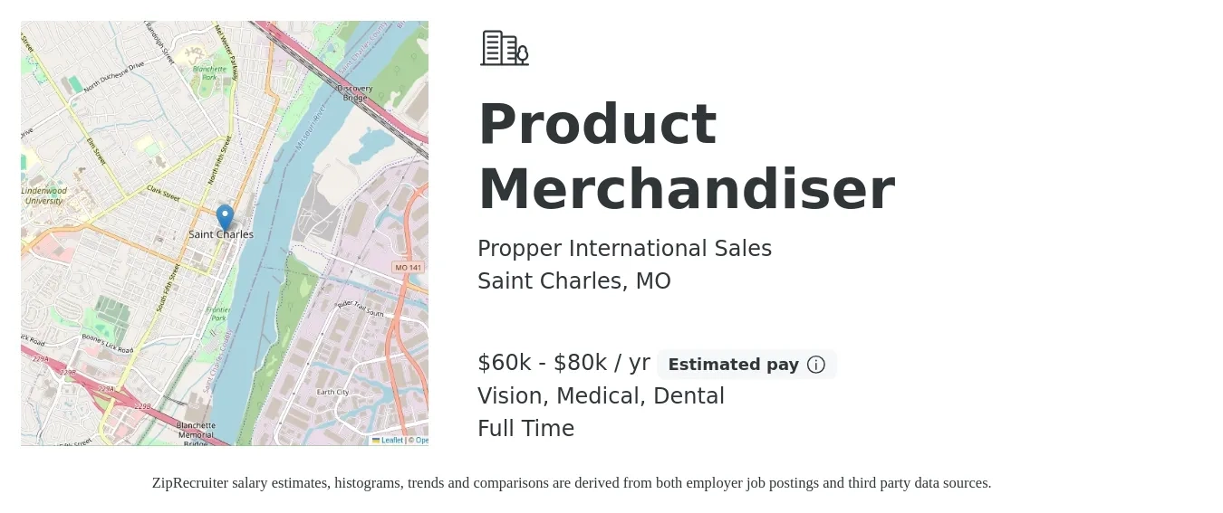 Propper International Sales, Inc job posting for a Product Merchandiser in Saint Charles, MO with a salary of $60,000 to $80,000 Yearly and benefits including dental, life_insurance, medical, pto, retirement, and vision with a map of Saint Charles location.