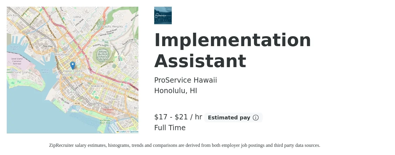 ProService Hawaii job posting for a Implementation Assistant in Honolulu, HI with a salary of $18 to $22 Hourly with a map of Honolulu location.