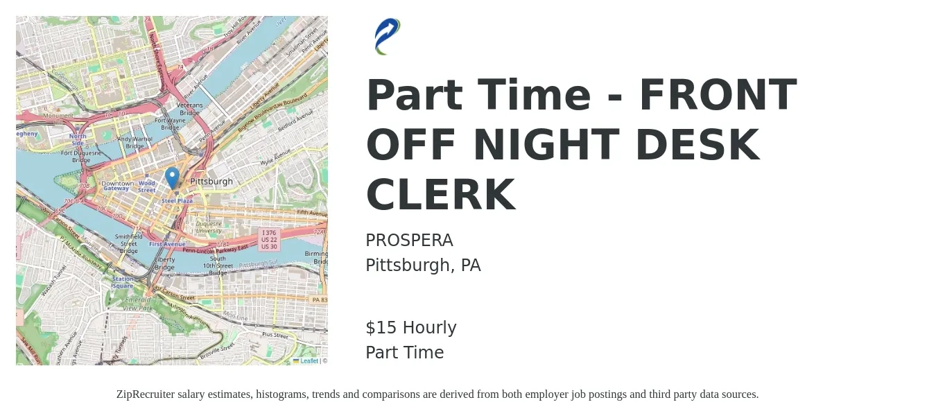 PROSPERA job posting for a Part Time - FRONT OFF NIGHT DESK CLERK in Pittsburgh, PA with a salary of $16 Hourly with a map of Pittsburgh location.