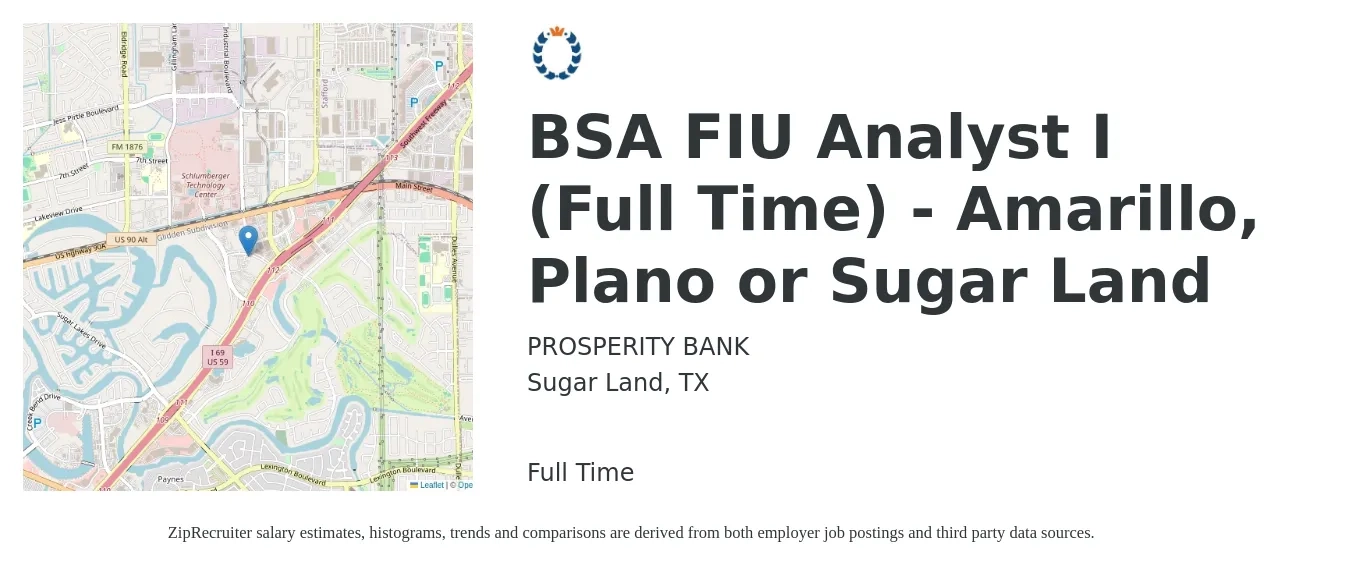 PROSPERITY BANK job posting for a BSA FIU Analyst I (Full Time) - Amarillo, Plano or Sugar Land in Sugar Land, TX with a salary of $37 to $56 Hourly with a map of Sugar Land location.