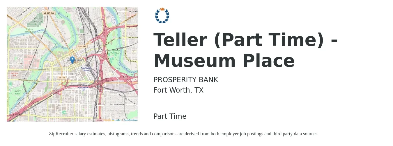 PROSPERITY BANK job posting for a Teller (Part Time) - Museum Place in Fort Worth, TX with a salary of $15 to $19 Hourly with a map of Fort Worth location.