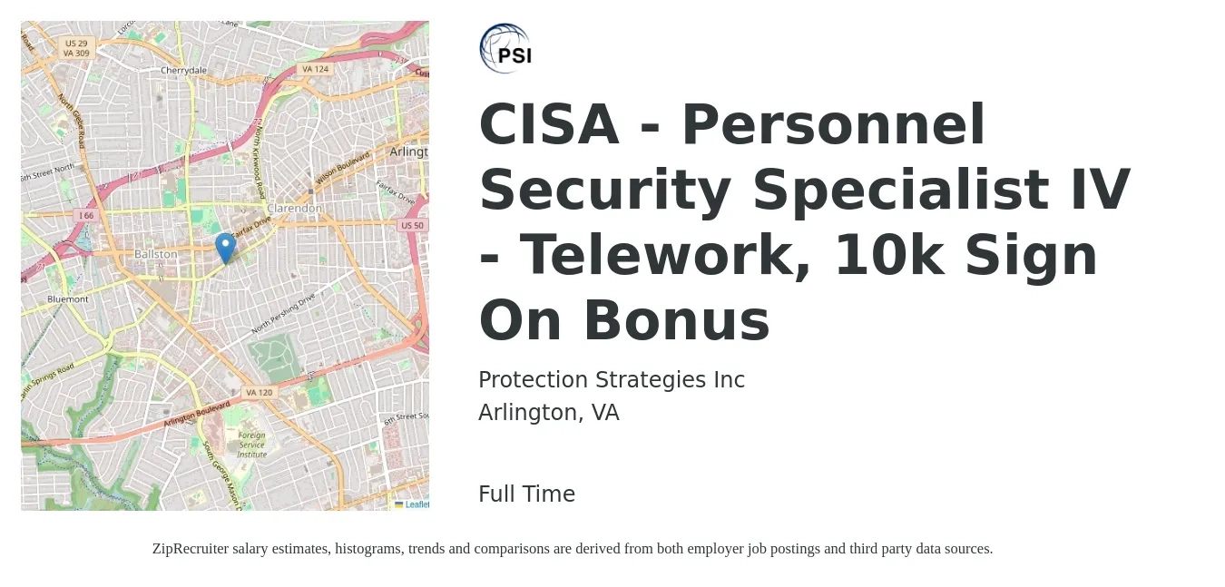 Protection Strategies Inc job posting for a CISA - Personnel Security Specialist IV - Telework, 10k Sign On Bonus in Arlington, VA with a salary of $53,600 to $113,500 Yearly with a map of Arlington location.