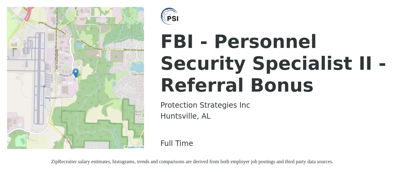Protection Strategies Inc job posting for a FBI - Personnel Security Specialist II - Referral Bonus in Huntsville, AL with a salary of $45,800 to $97,100 Yearly with a map of Huntsville location.
