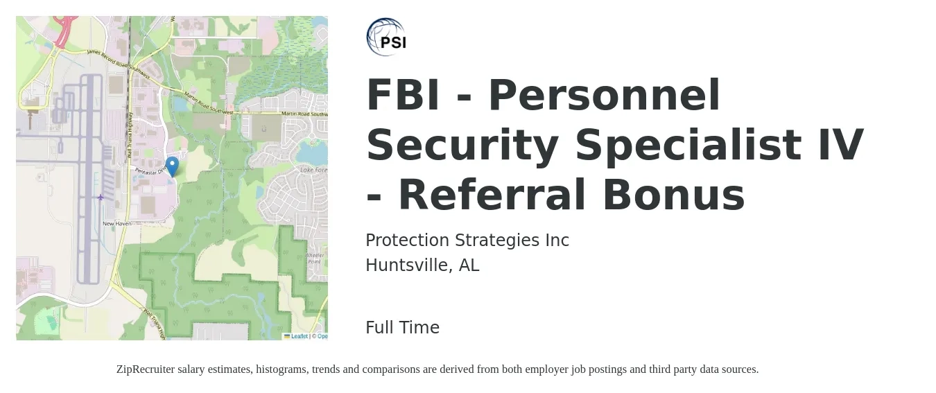 Protection Strategies Inc job posting for a FBI - Personnel Security Specialist IV - Referral Bonus in Huntsville, AL with a salary of $55,100 to $103,500 Yearly with a map of Huntsville location.