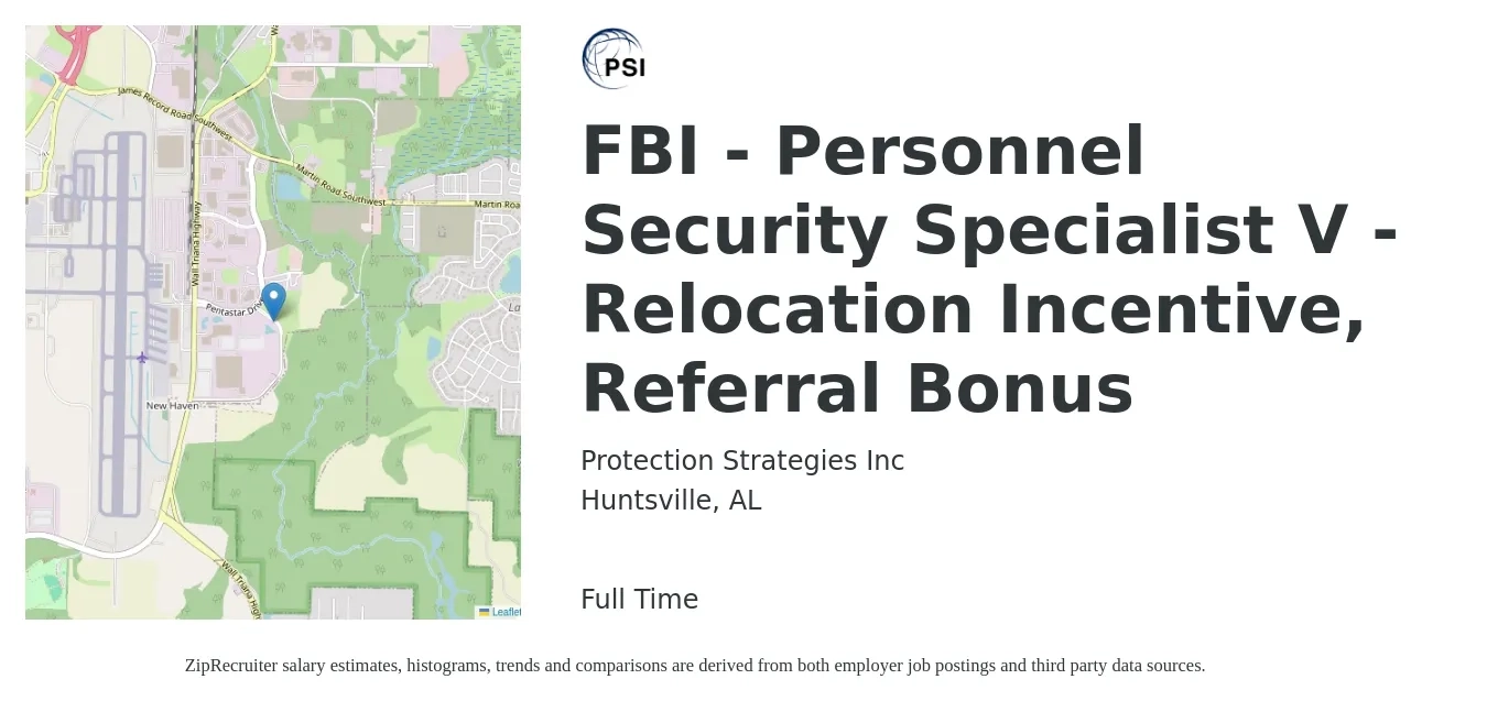 Protection Strategies Inc job posting for a FBI - Personnel Security Specialist V - Relocation Incentive, Referral Bonus in Huntsville, AL with a salary of $59,300 to $110,200 Yearly with a map of Huntsville location.