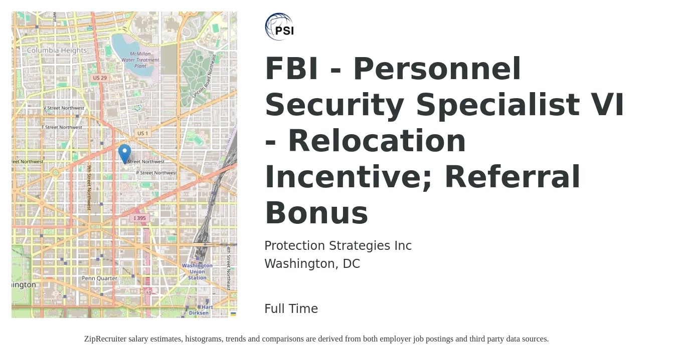 Protection Strategies Inc job posting for a FBI - Personnel Security Specialist VI - Relocation Incentive; Referral Bonus in Washington, DC with a salary of $64,500 to $120,000 Yearly with a map of Washington location.
