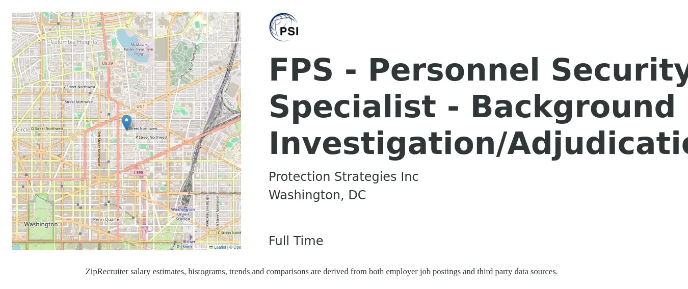 Protection Strategies Inc job posting for a FPS - Personnel Security Specialist - Background Investigation/Adjudications in Washington, DC with a salary of $51,400 to $108,900 Yearly with a map of Washington location.
