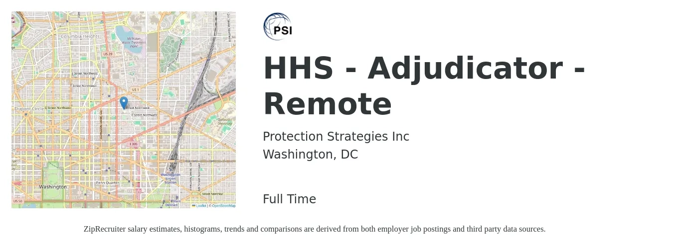 Protection Strategies Inc job posting for a HHS - Adjudicator - Remote in Washington, DC with a salary of $54,900 to $80,400 Yearly with a map of Washington location.