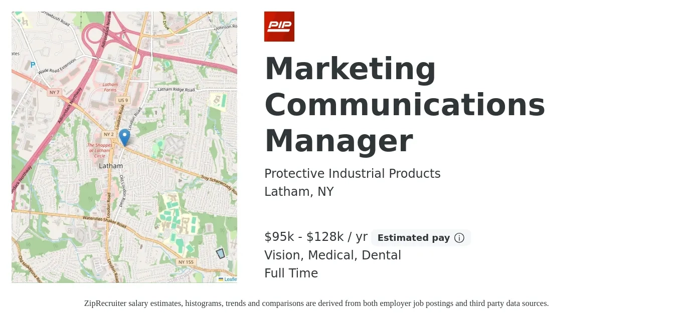 Protective Industrial Products job posting for a Marketing Communications Manager in Latham, NY with a salary of $95,030 to $128,570 Yearly and benefits including retirement, vision, dental, life_insurance, and medical with a map of Latham location.