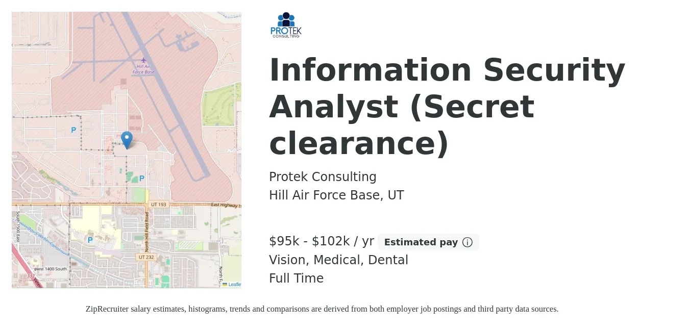 Protek Consulting job posting for a Information Security Analyst (Secret clearance) in Hill Air Force Base, UT with a salary of $95,000 to $102,000 Yearly and benefits including dental, life_insurance, medical, retirement, and vision with a map of Hill Air Force Base location.