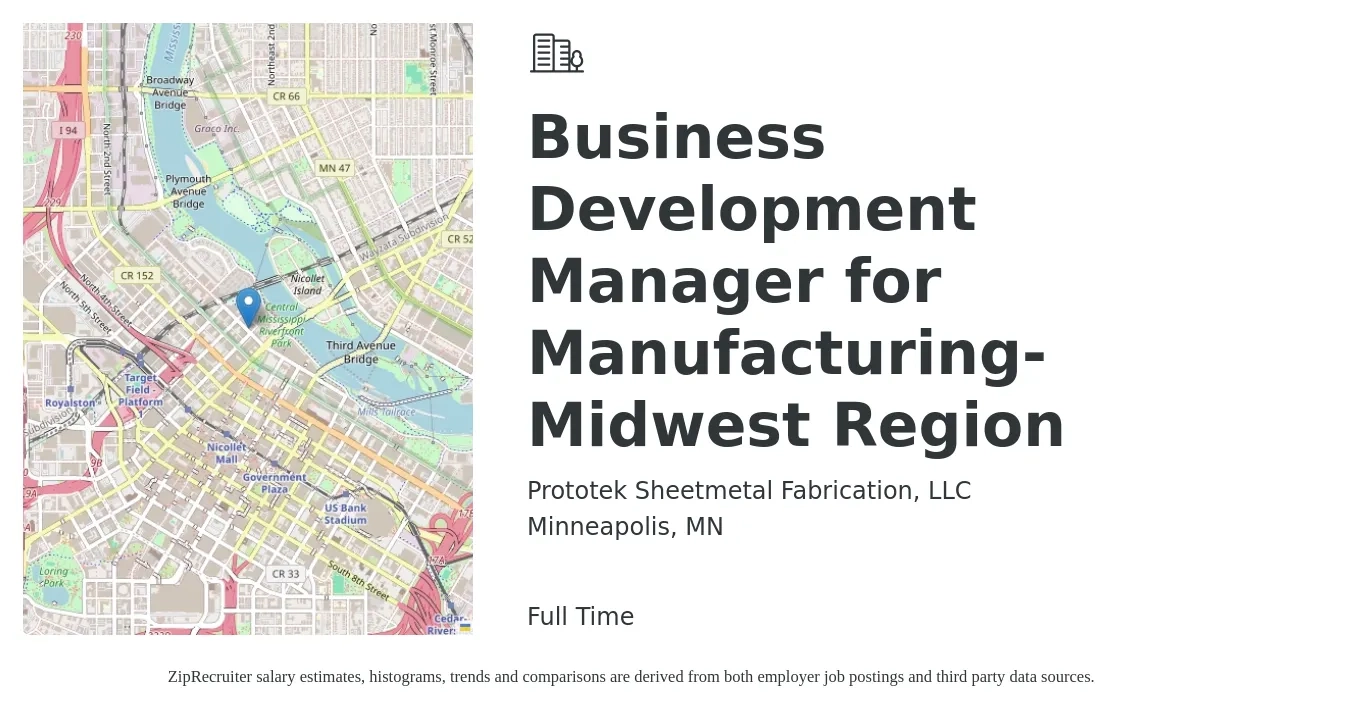 Prototek Sheetmetal Fabrication, LLC job posting for a Business Development Manager for Manufacturing- Midwest Region in Minneapolis, MN with a salary of $63,700 to $104,400 Yearly with a map of Minneapolis location.