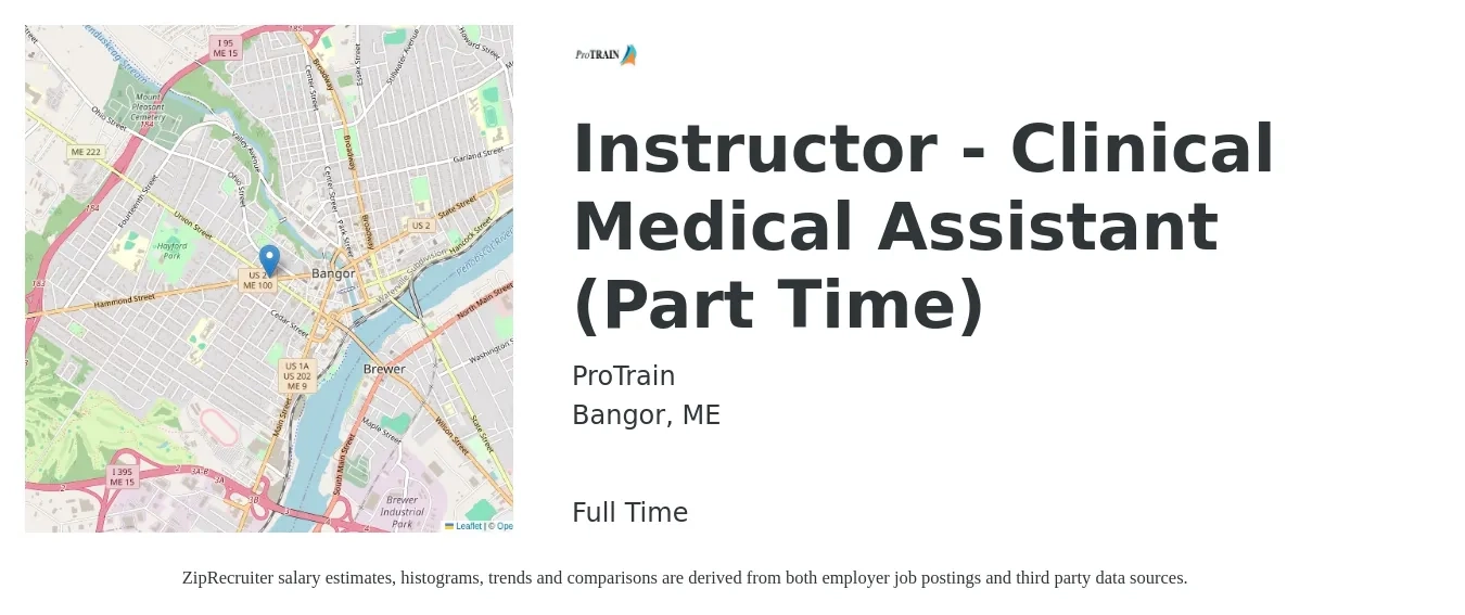 ProTrain job posting for a Instructor - Clinical Medical Assistant (Part Time) in Bangor, ME with a salary of $21 to $30 Hourly with a map of Bangor location.
