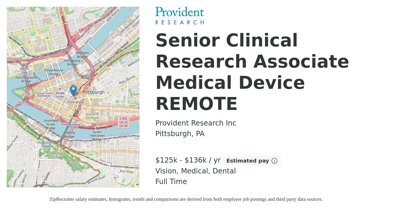 Provident Research Inc job posting for a Senior Clinical Research Associate Medical Device REMOTE in Pittsburgh, PA with a salary of $125,000 to $136,000 Yearly and benefits including retirement, vision, dental, life_insurance, and medical with a map of Pittsburgh location.